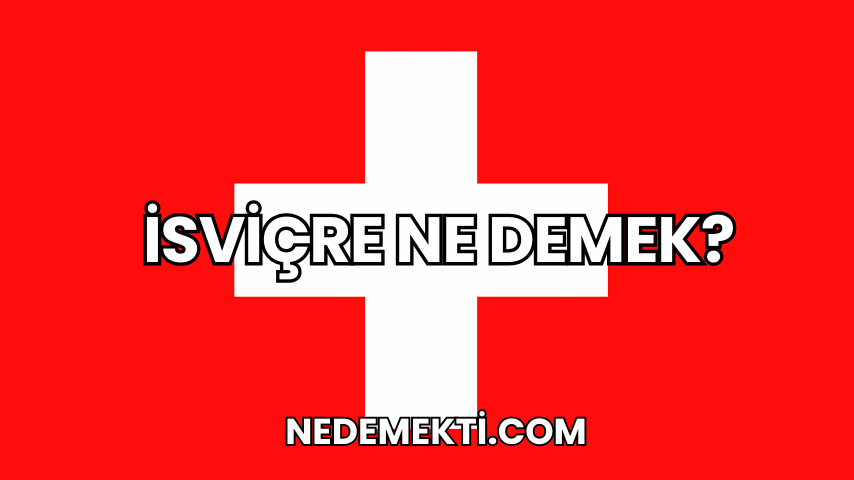 İsviçre Ne Demek?