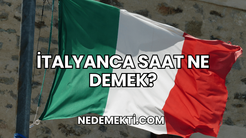 İtalyanca Saat Ne Demek?