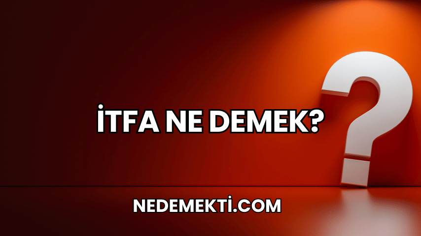 İtfa Ne Demek?