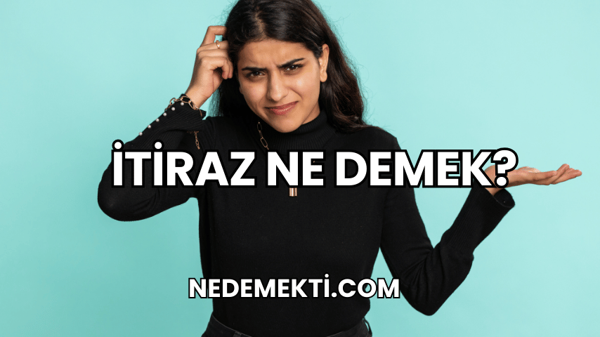 İtiraz Ne Demek?