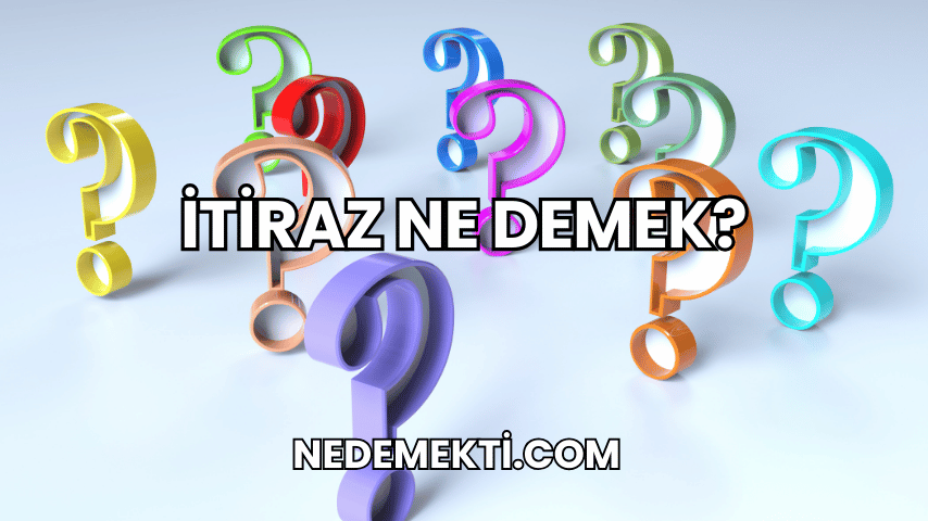 İtiraz Ne Demek?