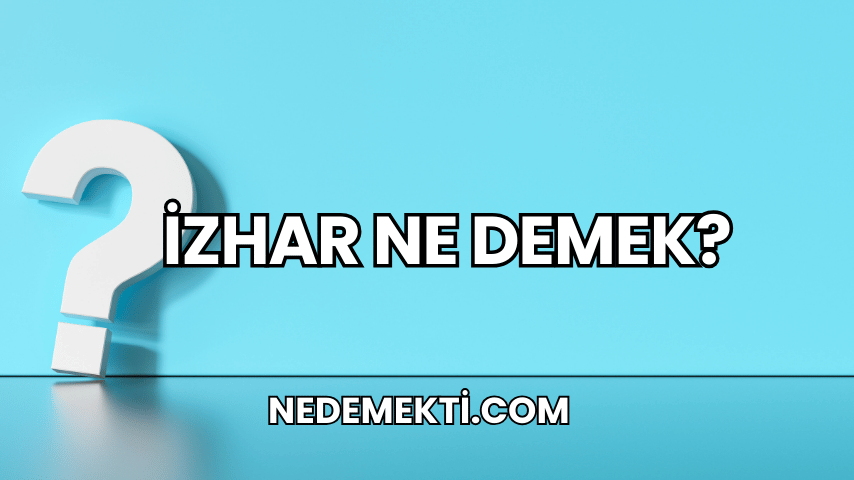 İzhar Ne Demek?