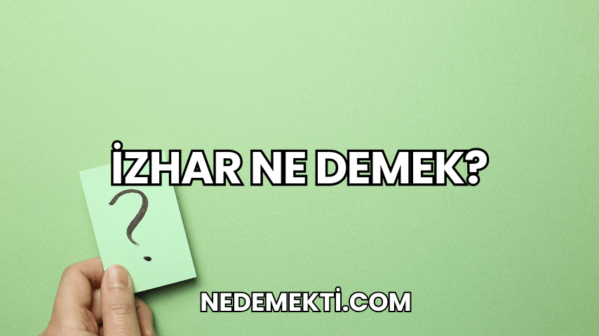 İzhar Ne Demek?