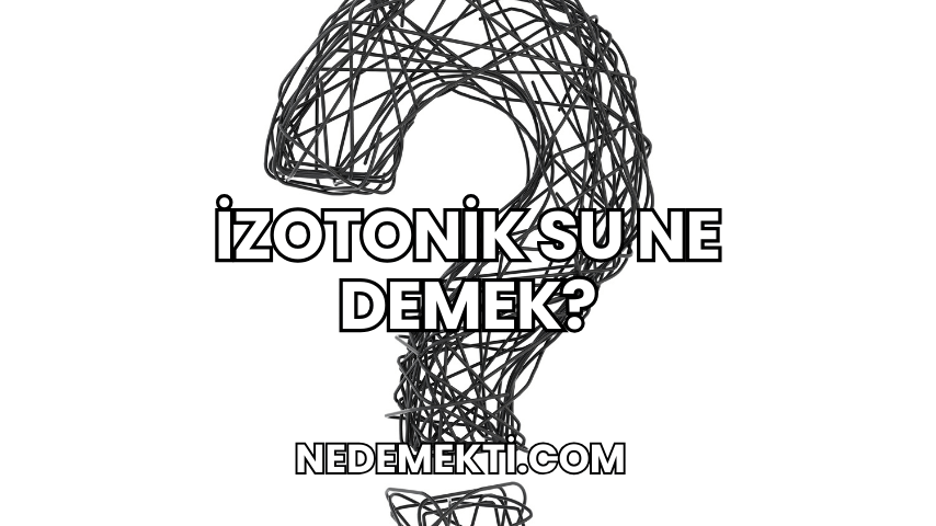 İzotonik Su Ne Demek?