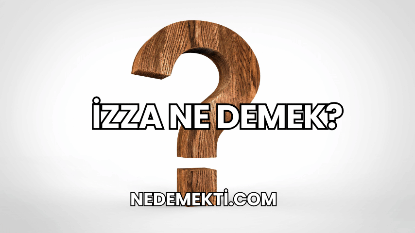 İzza Ne Demek?