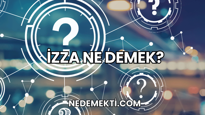 İzza Ne Demek?