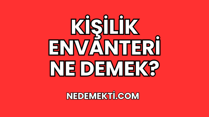 Kişilik Envanteri Ne Demek?