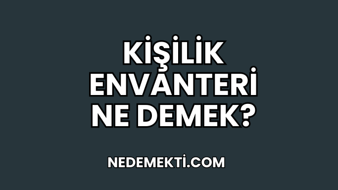 Kişilik Envanteri Ne Demek?