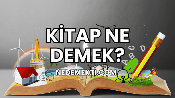 Kitap Ne Demek?