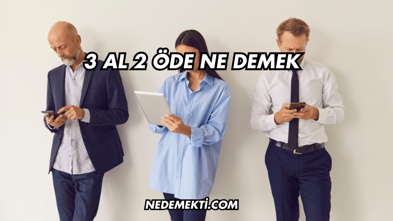 3 Al 2 Öde Ne Demek