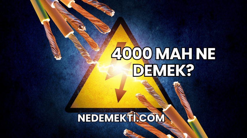 4000 mAh Ne Demek?