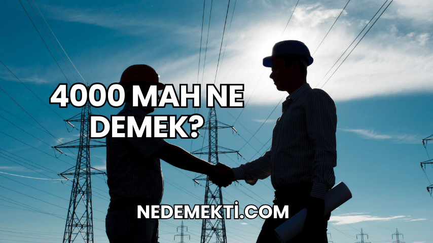 4000 mAh Ne Demek?