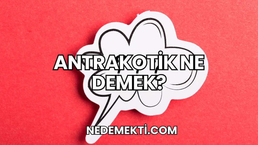 Antrakotik Ne Demek?