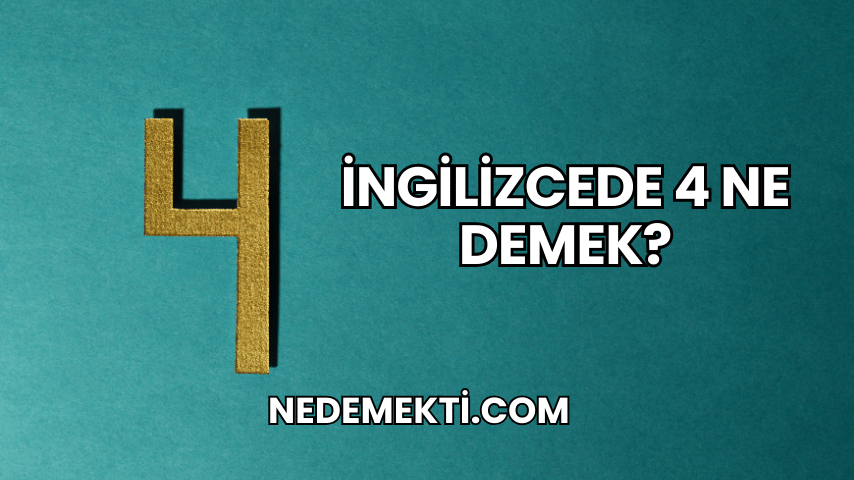 İngilizcede 4 Ne Demek?