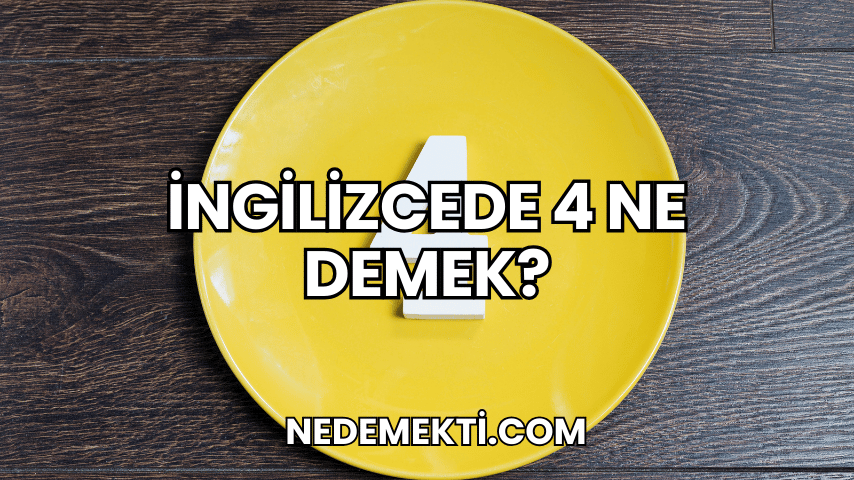 İngilizcede 4 Ne Demek?