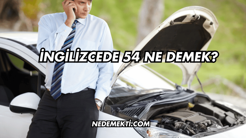 İngilizcede 54 Ne Demek?