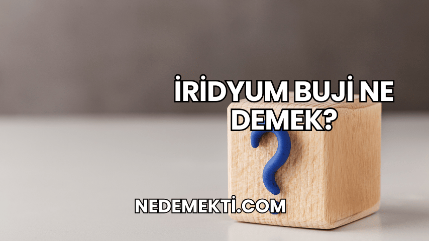 İridyum Buji Ne Demek?