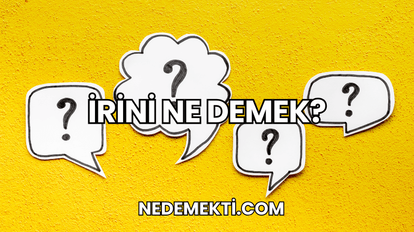 İrini Ne Demek?