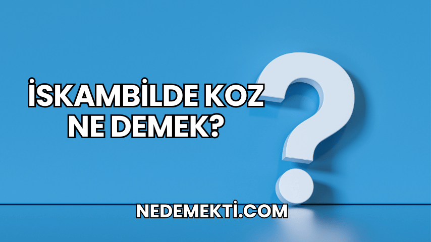 İskambilde Koz Ne Demek?