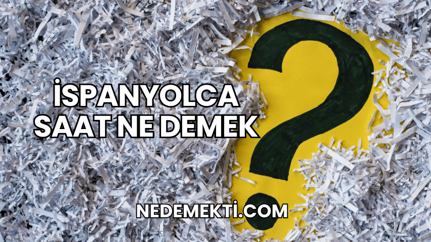 İspanyolca Saat Ne Demek