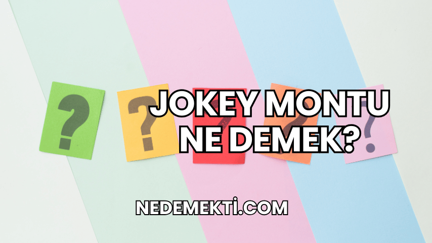 Jokey Montu Ne Demek?