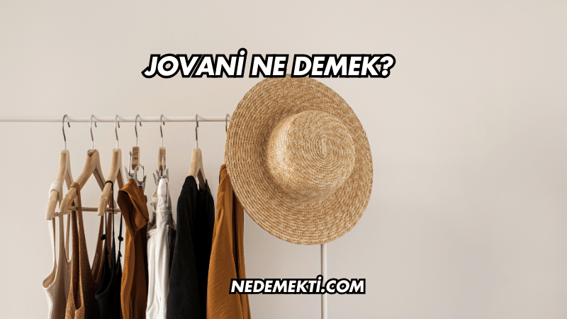 Jovani Ne Demek?