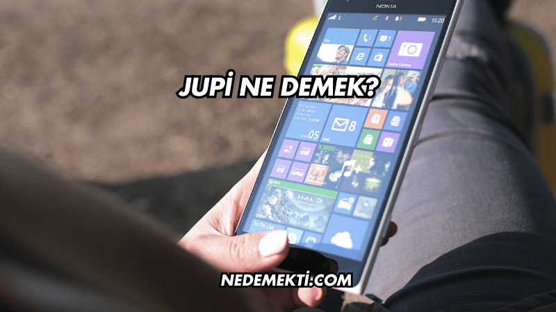 Jupi Ne Demek?